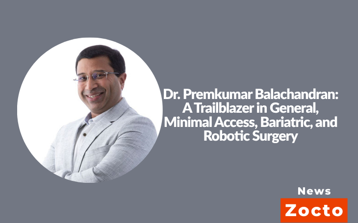 Dr. Premkumar Balachandran: A Trailblazer in General, Minimal Access, Bariatric, and Robotic Surgery